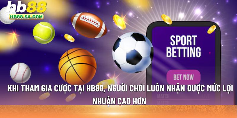 Khi tham gia cược tại HB88