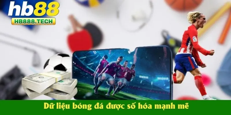 Dữ liệu bóng đá được số hóa mạnh mẽ