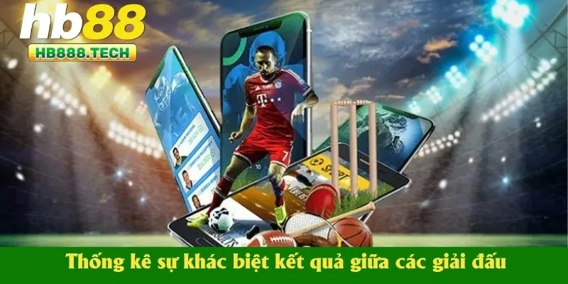 Thống kê sự khác biệt kết quả giữa các giải đấu